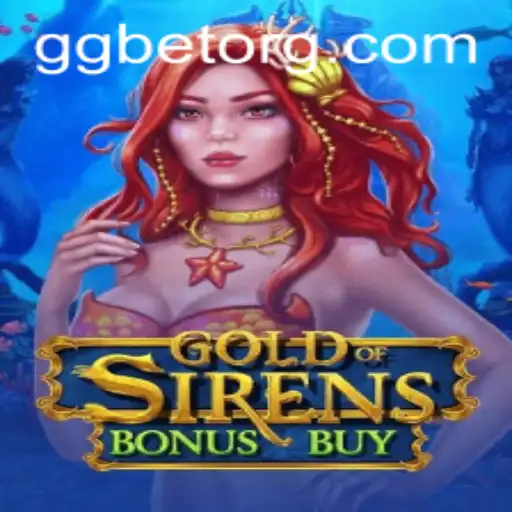 Exploring the Exciting World of GoldofSirensBonusBuy at GGBET